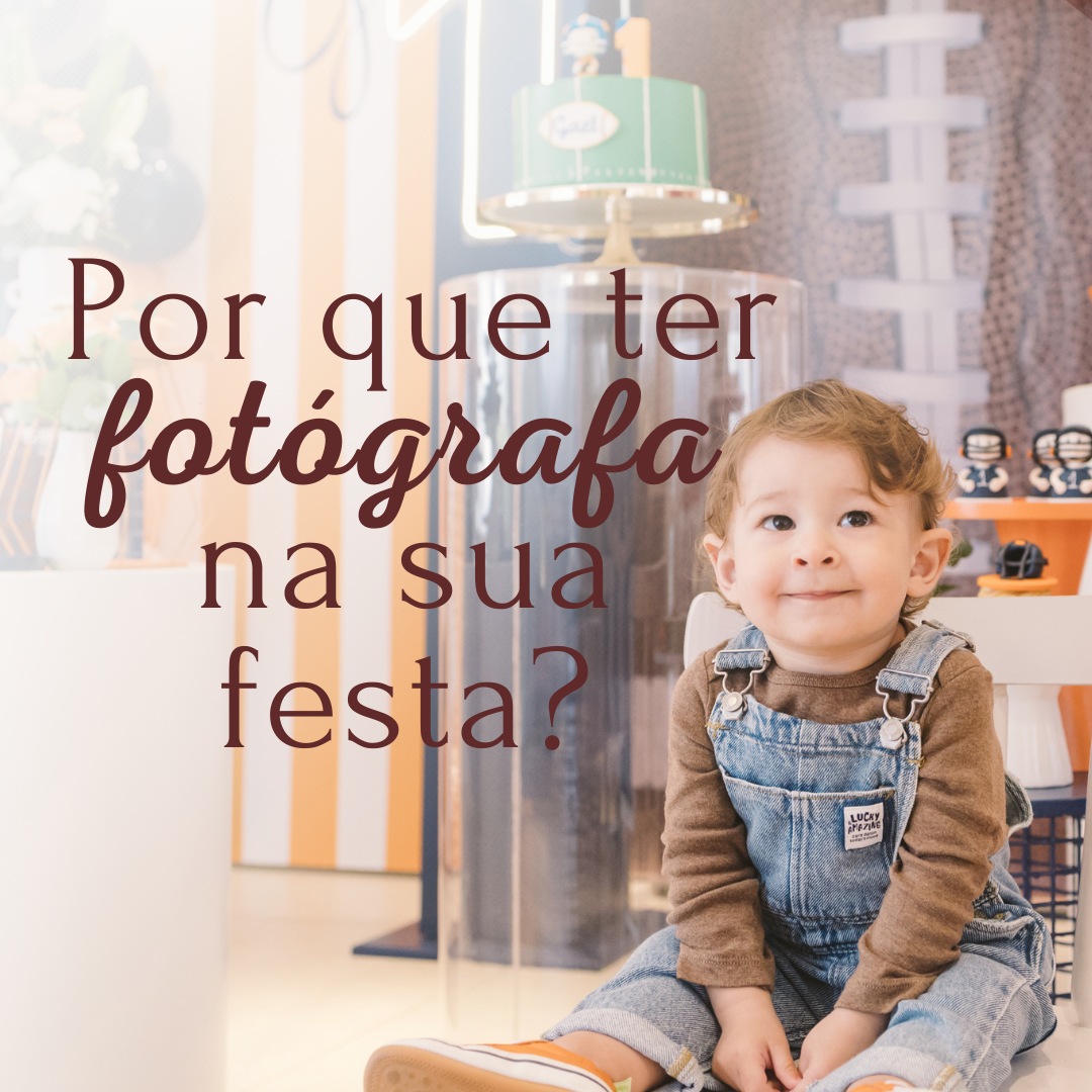 Por que ter uma fotógrafa na sua festa?